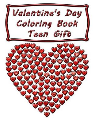 Cover of Valentine's Day Coloring Book - Teen Gift