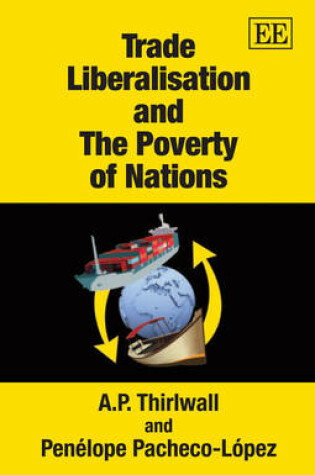 Cover of Trade Liberalisation and The Poverty of Nations