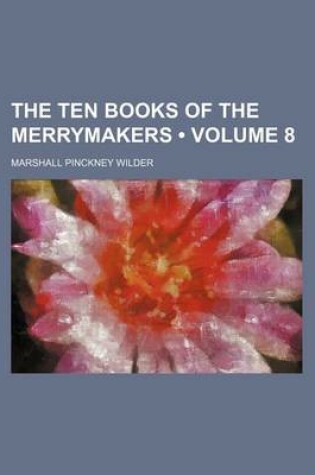 Cover of The Ten Books of the Merrymakers (Volume 8)