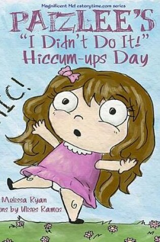 Cover of Paizlee's I Didn't Do It! Hiccum-ups Day