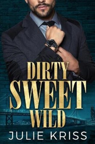 Dirty Sweet Wild