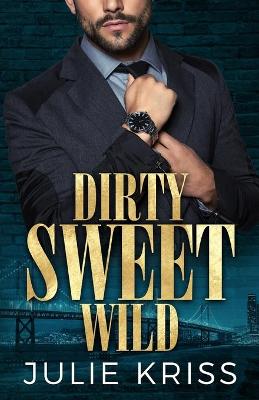 Book cover for Dirty Sweet Wild