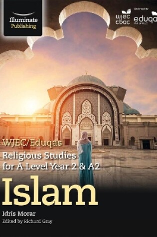 Cover of WJEC/Eduqas Religious Studies for A Level Year 2 & A2 - Islam