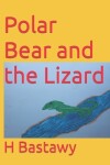 Book cover for Polar Bear and the Lizard