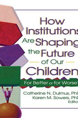 Cover of How Institutions are Shaping the Future of Our Children