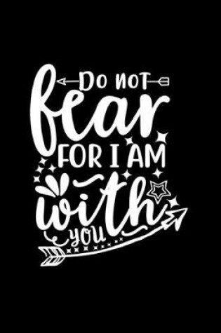 Cover of Do Not Fear For I Am With You