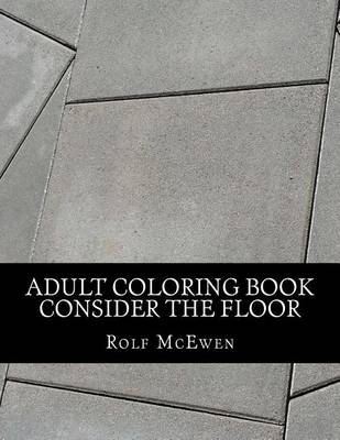 Book cover for Adult Coloring Book: Consider the Floor