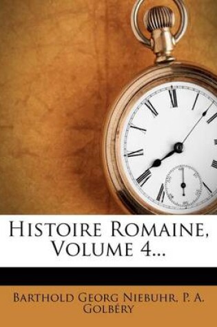 Cover of Histoire Romaine, Volume 4...