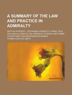 Book cover for A Summary of the Law and Practice in Admiralty