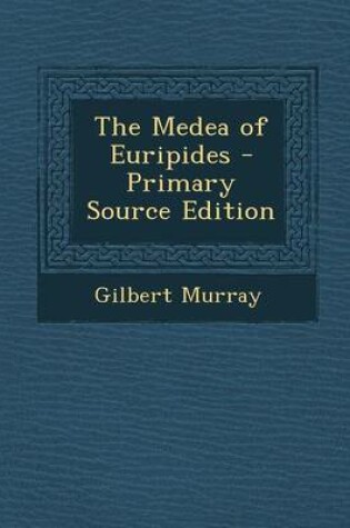 Cover of The Medea of Euripides