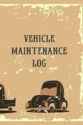 Cover of Vehicle Maintenance Log