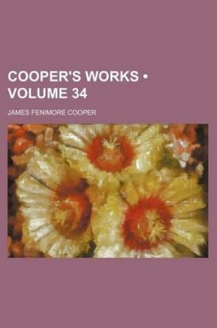 Cover of Cooper's Works (Volume 34)