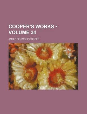 Book cover for Cooper's Works (Volume 34)