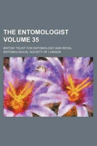 Cover of The Entomologist Volume 35