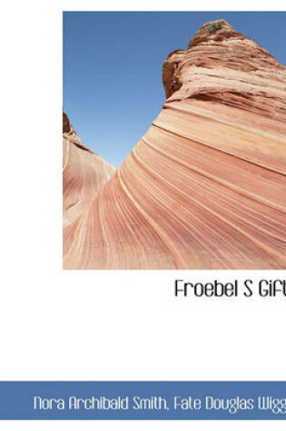 Cover of Froebel S Gifts