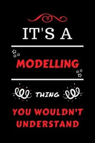 Cover of It's A Modelling Thing You Wouldn't Understand