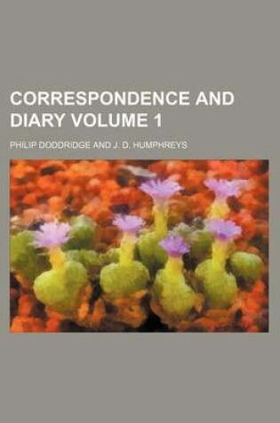 Cover of Correspondence and Diary Volume 1