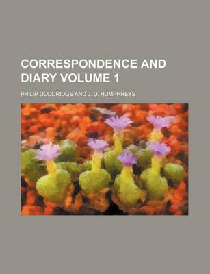 Book cover for Correspondence and Diary Volume 1