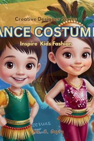 Cover of Dance Costumes Inspired Kids Fashion