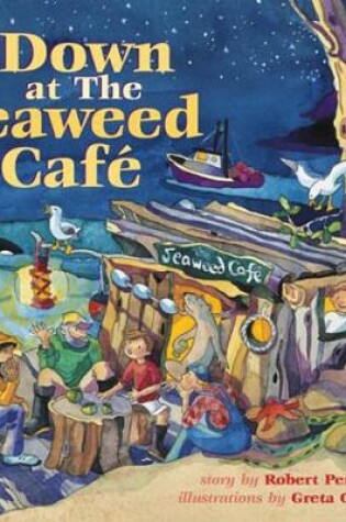 Cover of Down at the Seaweed Cafe