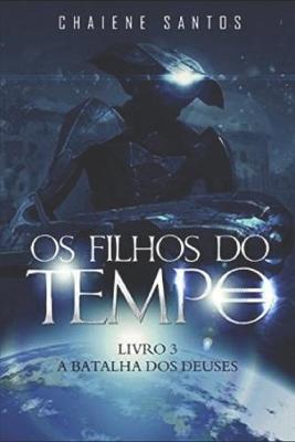 Book cover for Os Filhos do Tempo - A Batalha dos Deuses