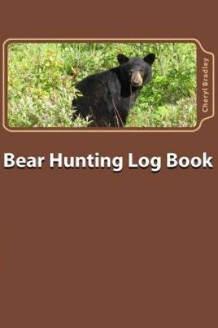 Cover of Bear Hunting Log Book