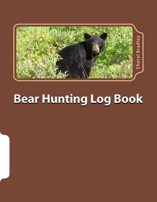 Book cover for Bear Hunting Log Book