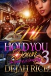 Book cover for I'll Hold You Down 3