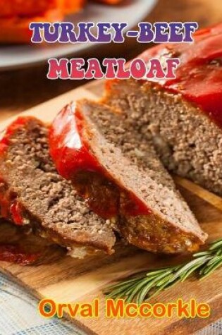 Cover of Turkey-Beef Meatloaf