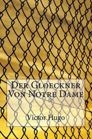 Cover of Der Gloeckner Von Notre Dame