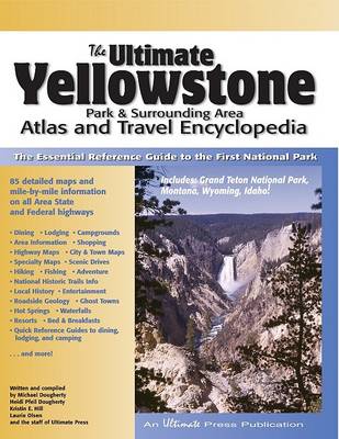 Book cover for The Ultimate Yellowstone Park & Surrounding Area Atlas and Travel Encyclopedia