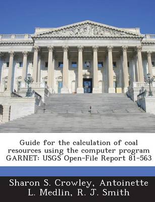 Book cover for Guide for the Calculation of Coal Resources Using the Computer Program Garnet