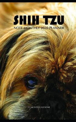 Book cover for Shih Tzu Note Monthly 2020 Planner 12 Month Calendar