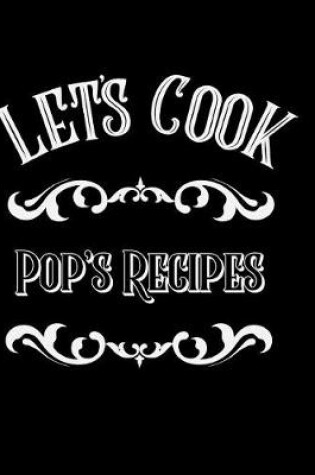 Cover of Let's Cook Pop's Recipes