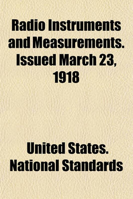 Book cover for Radio Instruments and Measurements. Issued March 23, 1918