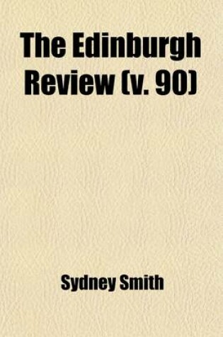 Cover of The Edinburgh Review (Volume 90); Or Critical Journal