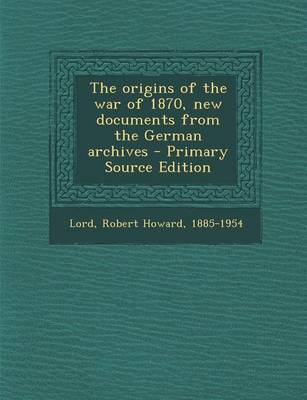 Book cover for The Origins of the War of 1870, New Documents from the German Archives - Primary Source Edition