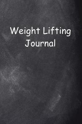 Cover of Weight Lifting Journal Chalkboard Design