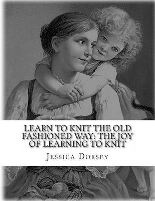 Book cover for Learn to Knit the Old Fashioned Way