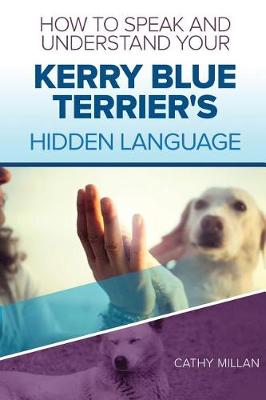 Book cover for How to Speak and Understand Your Kerry Blue Terrier's Hidden Language