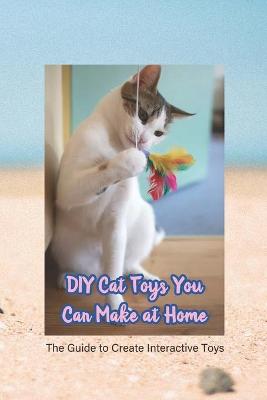 Book cover for DIY Cat Toys You Can Make at Home