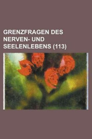 Cover of Grenzfragen Des Nerven- Und Seelenlebens (113)