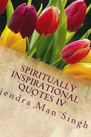 Cover of Spiritually Inspirational Quotes IV