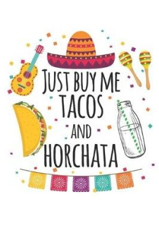 Cover of Just Buy Me Tacos and Horchata