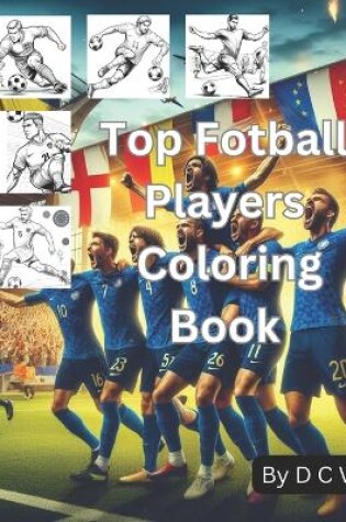 Cover of Top Fotball Players Coloring Book Big Pages