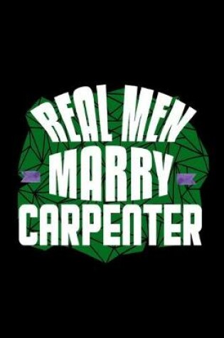 Cover of Real men marry carpenter
