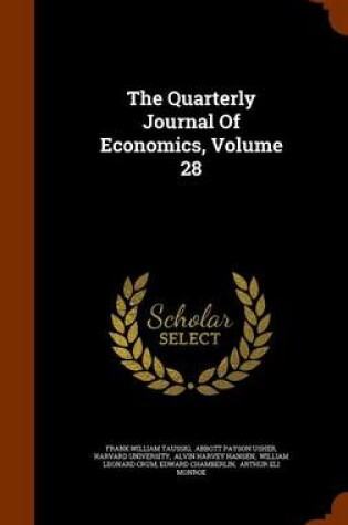 Cover of The Quarterly Journal of Economics, Volume 28