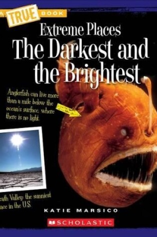 Cover of The Darkest and the Brightest (a True Book: Extreme Places)