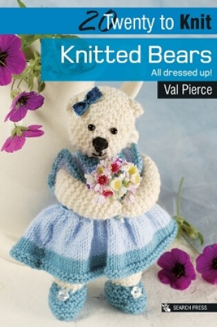 Cover of 20 to Knit: Knitted Bears