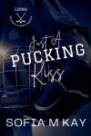 Book cover for Just a Pucking Kiss